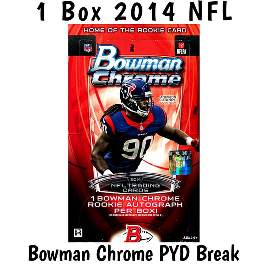 1 Box 2014 NFL Bowman Chrome PYD Break